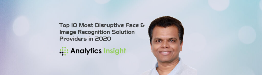 Top 10 Most Disruptive Face & Image Recognition solution providers in 2020